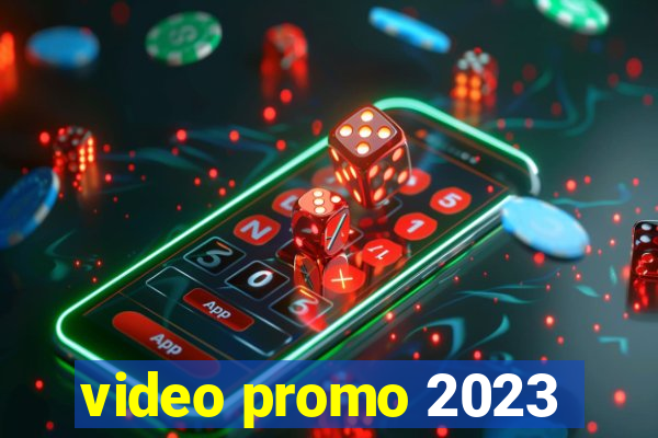 video promo 2023